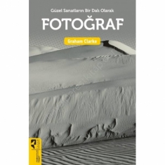 GÜZEL SANATLARIN BİR DALI OLARAK FOTOĞRAF