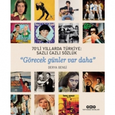 70 ´Lİ YILLARDA TÜRKİYE: SAZLI CAZLI SÖZLÜK 