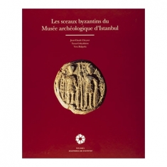 LES SCEAUX BYZANTİNS DU MUSEE ARCHEOLOGİQUE D'İSTANBUL(BİZANS MÜHÜRLERİ)