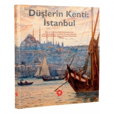 DÜŞLERİN KENTİ : İSTANBUL