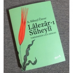 LALEZAR-I SÜHEYLİ & TARİHİMİZDE LALE MERAKI