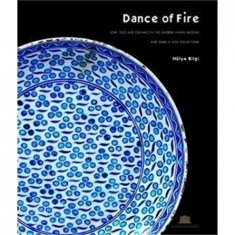 DANCE OF FİRE IZNIK TILESCERAMICS IN THE SADBERK HANIM MUSEUM