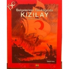 BELGELERİNİN TANIKLIĞINDA KIZILAY