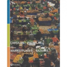 ÇARLIŞAR... PAZARLAR... MARKETPLACES... BAZAARS