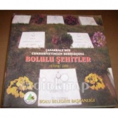 ÇANAKKALE'DEN CUMHURİYETİMİZİN KURULUŞUNA BOLULU ŞEHİTLER