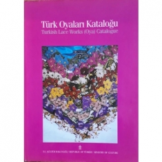 TÜRK OYALARI KATALOĞU & TURKISH LACE WORK (OYA) CATALOGUE