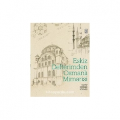 ESKİZ DEFTERİMDEN OSMANLI MİMARİSİ