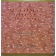 OSMANLI'DAN CUMHURİYET'E ŞİRKETLEŞME