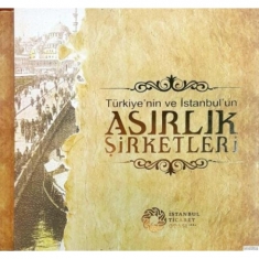 TÜRKİYE'NİN VE İSTANBUL'UN ASIRLIK ŞİRKETLERİ