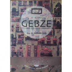 GEBZE - 16/19. YÜZYIL / 20. YÜZYIL SOSYO-EKONOMİK BİR İNCELEME (2 CİLT TAKIM)