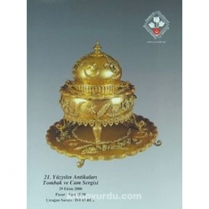 21.YÜZYILIN ANTİKALARI TOMBAK VE CAM SERGİSİ