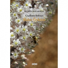 ÇİÇEKTEN SOFRAYA BALIN ÖYKÜSÜ