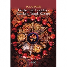 İSTANBUL'DAN ANADOLUYA RUMLARIN YEMEK KÜLTÜRÜ