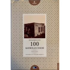İSTANBUL'UN 100 KAYBOLAN ESERİ
