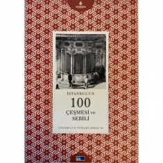 İSTANBUL'UN 100 ÇEŞMESİ VE SEBİLİ