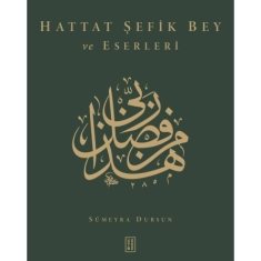 HATTAT ŞEFİK BEY VE ESERLERİ