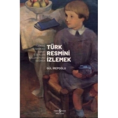 TÜRK RESMİNİ İZLEMEK