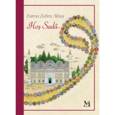 FATMA ZEHRA AKTAŞ, HOŞ SADÂ